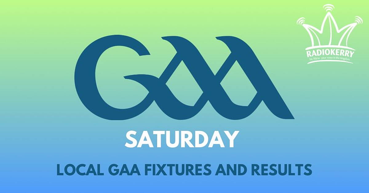 Saturday local GAA fixtures & results